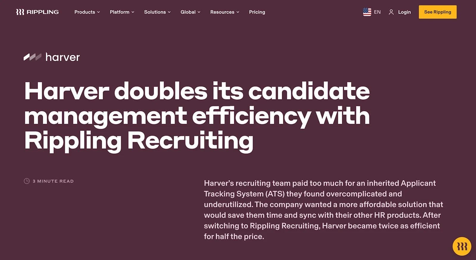 rippling case study Harver improves candidate management efficiency with Rippling Recruiting, reducing costs and enhancing productivity.