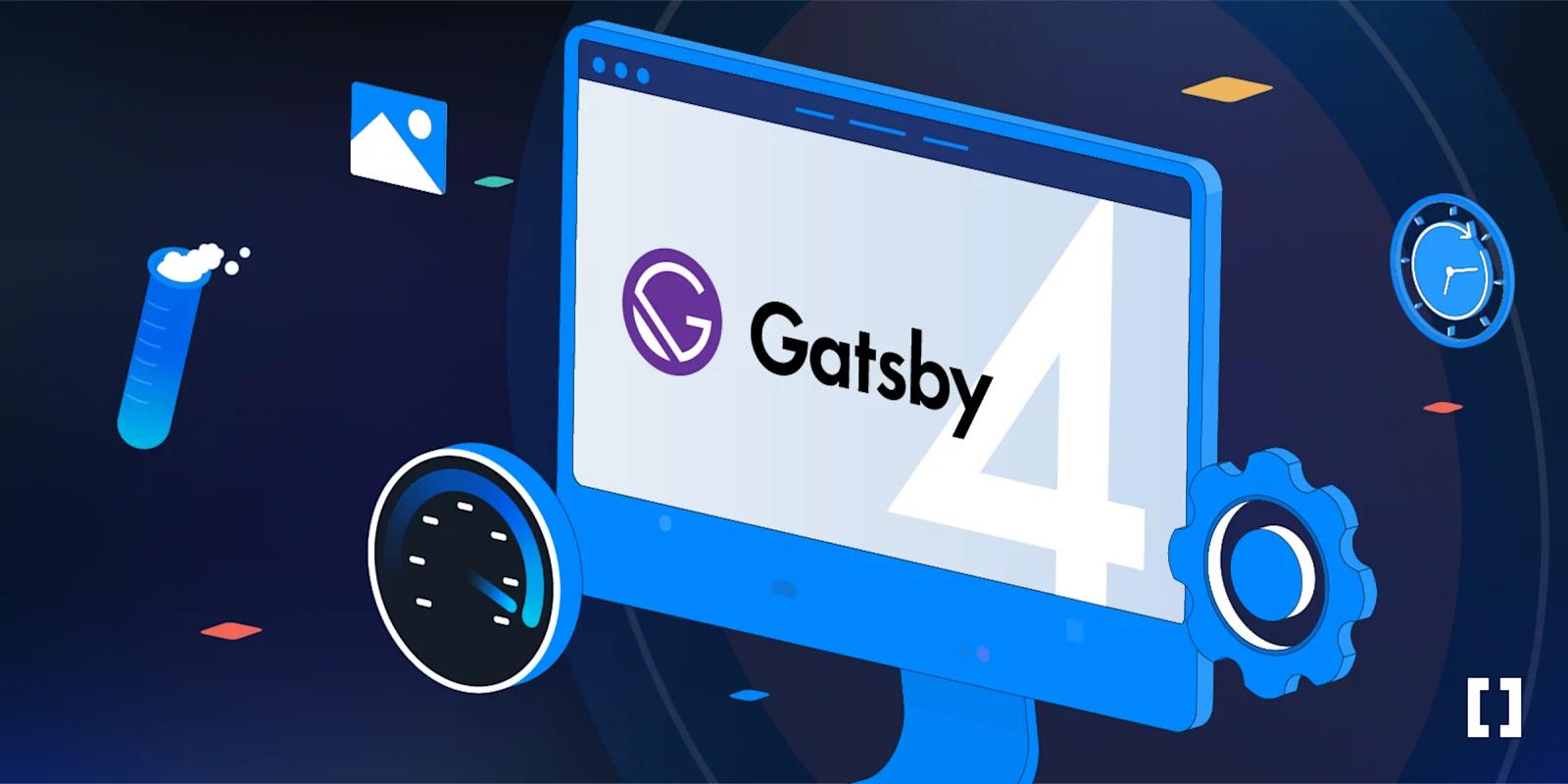 3 Ways Gatsby 4 Will Improve your Website Performance