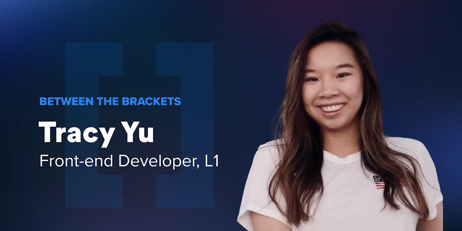 Between the Brackets: Tracy Yu, Front-end Developer at Webstacks